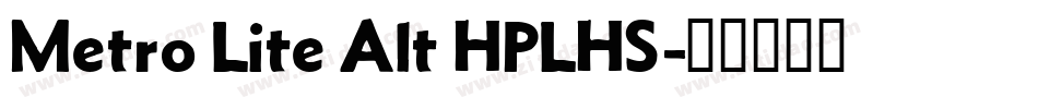 Metro Lite Alt HPLHS字体转换